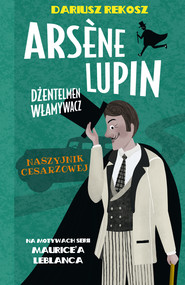 Arsène Lupin – dżentelmen włamywacz. Tom 4. Naszyjnik cesarzowej