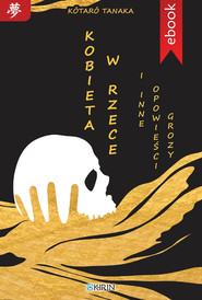 Kobieta w rzece i inne opowieści grozy