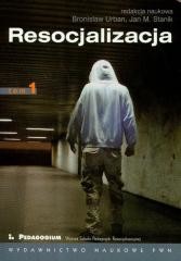 Resocjalizacja. Teoria i praktyka pedagogiczna T.1