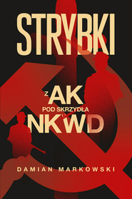 Strybki. Z AK pod skrzydła NKWD