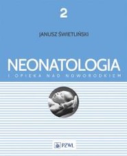 Neonatologia i opieka nad noworodkiem. Tom 2