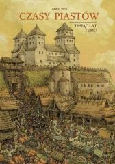 Czasy Piastów. Tysiąc lat temu