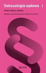 Seksuologia sądowa T.1 Teorie, modele, badania