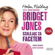 Bridget Jones. Szalejąc za facetem audiobook