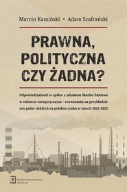 Prawna, polityczna czy żadna? Odpowiedzialność w spółce z udziałem Skarbu Państwa w sektorze energetycznym – rozważania na przykładzie cen paliw ciekłychna polskim rynku w latach 2022–2023