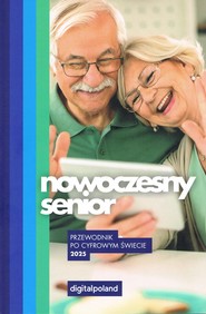 Nowoczesny senior 2025 Przewodnik po cyfrowym świecie