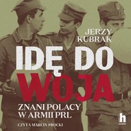 Idę do woja. Znani Polacy w armii PRL