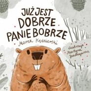 Już jest dobrze Panie Bobrze