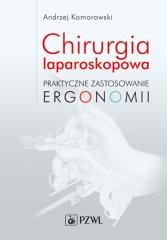 Chirurgia laparoskopowa. Praktyczne zastosowanie..