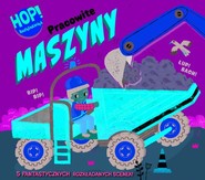 Hop! Rozkładanka. Pracowite maszyny