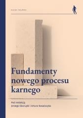 Fundamenty nowego procesu karnego