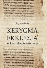 Kerygma i ekklesia w kontekście incjacji