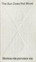 The Sun Does Not Move / Słońce nie porusza się