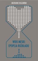 Wiek męski: epopeja rozkładu