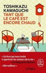 Tant que le cafe est encore chaud