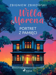 Willa Morena 16: Portret z pamięci