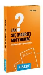 Jak się mądrze motywować?