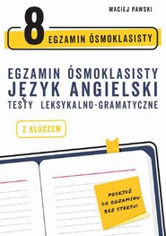 Egzamin ósmoklasisty z języka angielskiego: testy leksykalno-gramatyczne
