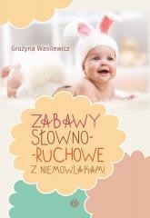 Zabawy słowno-ruchowe z niemowlakami