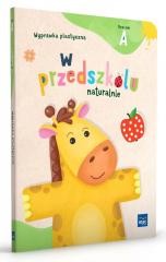 W przedszkolu naturalnie Poziom A Wyprawka plast.