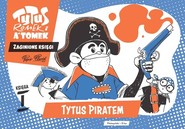 Tytus, Romek i A'Tomek. Zaginione księgi. Tytus piratem - księga I