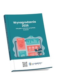 Wynagrodzenia 2026. Listy płac, instrukcje, przykłady liczbowe