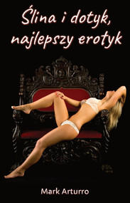 Ślina i dotyk, najlepszy erotyk