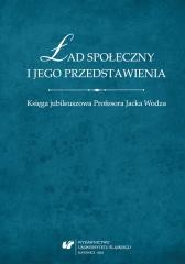 Ład społeczny i jego przedstawienia. Księga...