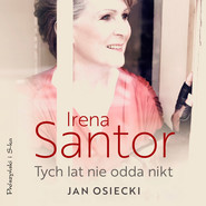 Irena Santor. Tych lat nie odda nikt