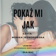 Pokaż mi Jak. Lesbijki. Opowiadanie erotyczne LGBT+