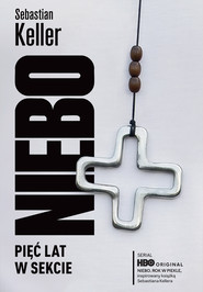 Niebo. Pięć lat w sekcie