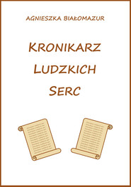 Kronikarz ludzkich serc