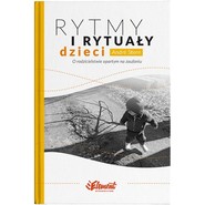 Rytmy i rytuały dzieci. O rodzicielstwie opartym na zaufaniu