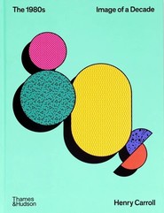 The 1980s. Image of a Decade wer. angielska