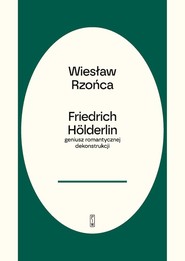 Hölderlin geniusz romantycznej dekonstrukcji
