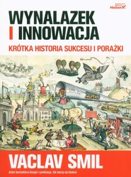 Wynalazek i innowacja Krótka historia sukcesu i porażki