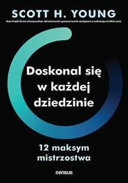 Doskonal się w każdej dziedzinie 12 maksym mistrzostwa