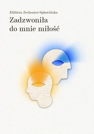 Zadzwoniła do mnie miłość