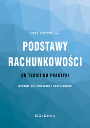 Podstawy rachunkowości - od teorii do praktyki (wydanie VIII) zmienione i uaktualnione