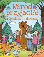 Wśród przyjaciół Opowieści o tolerancji