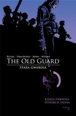 Otwarcie ognia. The Old Guard. Stara Gwardia. Tom 1