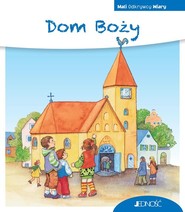 Dom Boży (seria: Mali Odkrywcy Wiary)