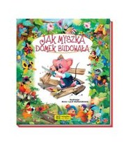 Opowiadania o zwierzętach. Jak myszka domek...