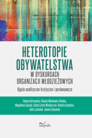 Heterotopie Obywatelstwa w dyskursach organizacji młodzieżowych ujęcie analityczno-krytyczne i porównawcze