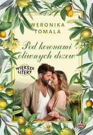 Pod koronami oliwnych drzew. Większe litery