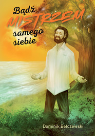 Bądź mistrzem samego siebie