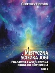 Mistyczna ścieżka jogi. Pradawna i współcz... T.1