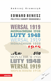 Edward Benesz. Polityk z Europy Środkowej