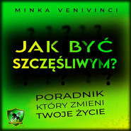 Jak być szczęśliwym?