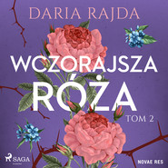 Wczorajsza róża. Tom 2